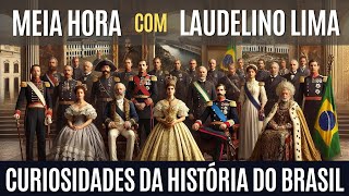 Histórias Inacreditáveis e BELÍSSIMAS da História do Brasil  com Laudelino Lima [upl. by Marthe]