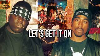 2pac Biggie Michael Jackson  Let’s get it on Remix Moe Z MD [upl. by Alfonso]