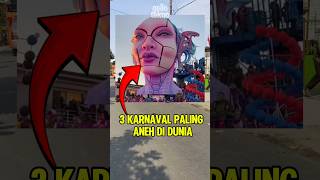 3 Karnaval Paling Aneh Didunia‼️🙀 [upl. by Attey]