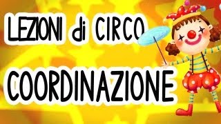 Coordinazione  Lezioni di circo [upl. by Libre669]