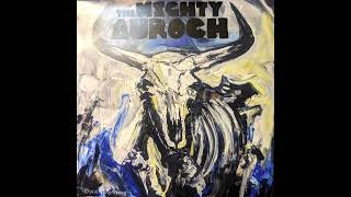 The Mighty Auroch  The Mighty Auroch 2016 [upl. by Townie]