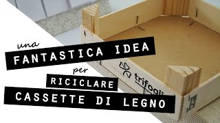 Una FANTASTICA IDEA per RICICLARE le CASSETTE DI LEGNO in modo DAVVERO ORIGINALE [upl. by Aetnahs59]