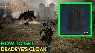 Throne and Liberty How to Get Deadeyes Cloak [upl. by Merkle475]