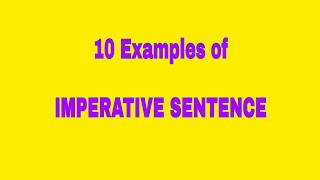 10 Examples of Imperative Sentence [upl. by Vaenfila]