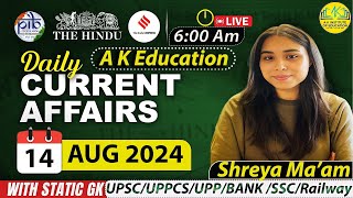 UPP RRBSI UPSI  Daily Current Affairs  14 Aug 2024  Shreya Maam  AK Education [upl. by Elylrac]