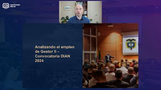 Presentando el empleo Gestor II de la Convocatoria DIAN 2024 [upl. by Willman]