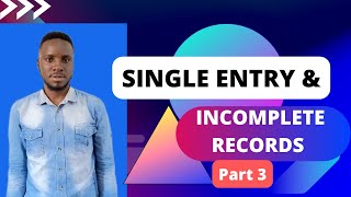 SINGLE ENTRY AND INCOMPLETE RECORDS PART 3 [upl. by Iznil278]