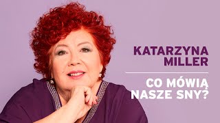 Katarzyna Miller  Co mówią nasze sny [upl. by Assirat]