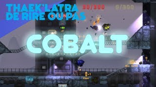 Thaeklatra de rire ou pas  Cobalt Feat Harry [upl. by Doralynn]