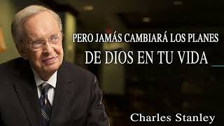 Charles Stanley Español 2024  Pero Jamás Cambiará Los Planes De Dios En Tu Vida [upl. by Yaeger]