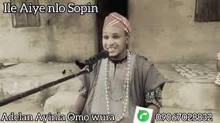 ile Aiye nlo Sopin by Ayinla Omowura [upl. by Mandler392]