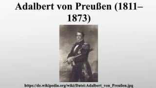 Adalbert von Preußen 1811–1873 [upl. by Tol]