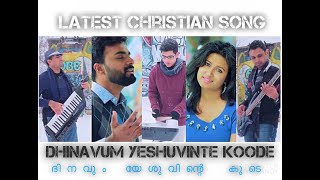 Dinavum Yeshuvinte Koode  4k Malayalam  Tamil Christian Song  Ebey Wilson  Pr Rajesh Elappara [upl. by Vaios]