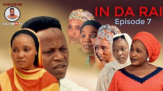 IN DA RAI FULL Episode 7 ORIGINAL [upl. by Klockau]