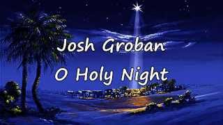 Josh Groban  O Holy Night with lyrics [upl. by Risteau]