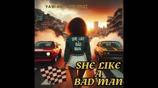 Yawiar x Awawak  She like bad man  bouyon [upl. by Eeladnerb232]