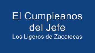 El Cumpleanos del Jefe Los Ligeros de Zacatecas [upl. by Grath]