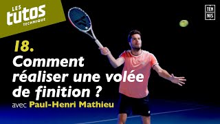 Comment réaliser une volée de finition   Tuto Tennis Technique 18 avec PaulHenri Mathieu  FFT [upl. by Adnuhsat]