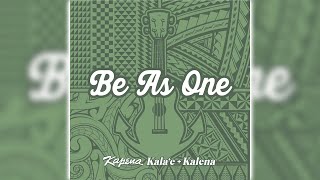 Kapena Kalae amp Kalenaku  Be As One Official Lyric Video [upl. by Cicely160]