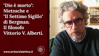 quotDio è mortoquot Nietzsche e quotIl Settimo Sigilloquot di Bergman Il filosofo Vittorio V Alberti [upl. by Assilram169]