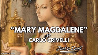 quotMary Magdalenequot by Carlo Crivelli Just a Look at the Art [upl. by Cuttler600]