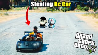 GTA 5 Stealing New Rc Car Shinchan amp Doraemon [upl. by Angelo470]