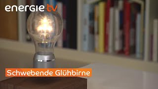 Schwebende Glühbirne von Flyte  Energie TV  Das Info amp Servicemagazin der Energie Burgenland [upl. by Mareld]