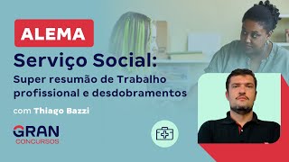 Concurso ALEMA Serviço Social Super resumão de Trabalho profissional e desdobramentos [upl. by Ikuy906]