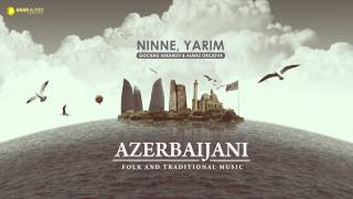 Azerbaijani traditional music  Ninne yarim  Evlerinin önü yonca Gochag Askerov amp Almaz Orujova [upl. by Latricia]