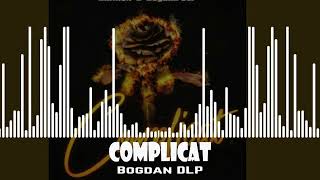 Bogdan DLP  Complicat [upl. by Lipsey900]