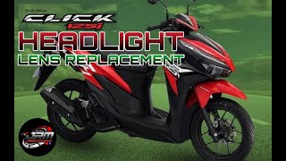 CLICK125 HEADLIGHT LENS REPLACEMENT  HOW TO REPLACE LENS FOR CLICK125 [upl. by Culver276]