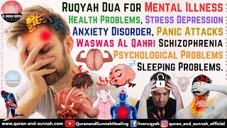 Ruqyah Shariah for Mental Illness Health Problems Stress Depression Anxiety Disorder Waswas Qahri [upl. by Ahcsat]