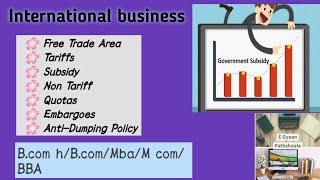 Free Trade Tariff Subsidy Non Tariff Barriers Quotas Embargoes Anti Dumping  Unit 3 Part 5 [upl. by Yahsel]