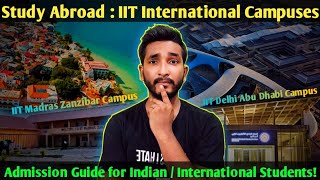 How to Get Into IIT Delhi Abu Dhabi amp IIT Madras Zanzibar Admission Fees Cutoff amp Campus Tour [upl. by Indnahc]