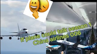 If planes could talk  China airlines 006 [upl. by Navets]