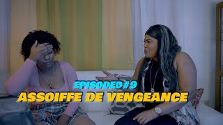 ASSOIFFE DE VENGEANCE EPISODE 9mp4 [upl. by Leunamne]