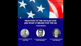 Atticus Partners Reaction to the US Election and What it Means for the UK [upl. by Susann]