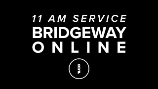 Bridgeway Online – June 30 [upl. by Bernstein326]