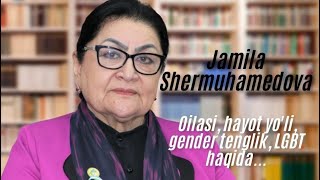 JAMILA SHERMUHAMEDOVA  Oilasi hayot yo’li gender tenglik LGBT haqida… [upl. by Evoy]