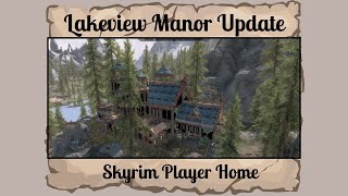 Lakeview Manor Update  Skyrim Special EditionAE Player Home [upl. by Lebazi]