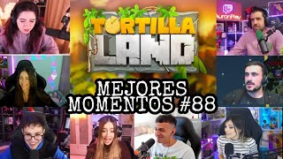 BLOQUE 😯😯 MEJORES MOMENTOS DE TORTILLA LAND 88 [upl. by Harve]