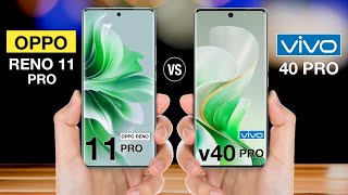 OPPO Reno 11 Pro Vs Vivo v40 Pro  opporeno11provsvivov40pro [upl. by Grous]