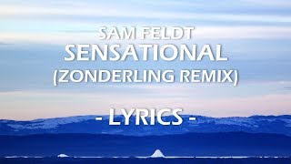 Sam Feldt  Sensational Zonderling Remix Lyrics [upl. by Pearman]