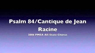 2006 PMEA AllState Chorus  Psalm 84 Cantique de Jean Racine [upl. by Yreme96]