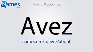 How to Pronounce Avez [upl. by Airamzul]