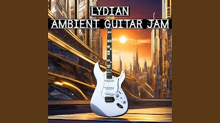 Last Light Lullaby  F Lydian  A Minor Ballad Guitar Jam [upl. by Chico]