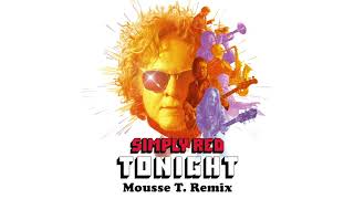 Simply Red  Tonight Mousse T Remix Official Audio [upl. by Llenrahc452]