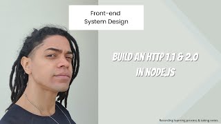 Frontend System Design  Build An Http 11 amp 20 in nodejs [upl. by Tadd]