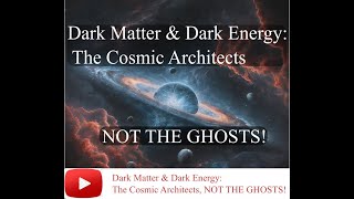 Dark Matter amp Dark Energy The Cosmic Architects NOT THE GHOSTS DarkMatter DarkEnergy [upl. by September]