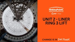 Hinkley Point C  Unit 2  Liner Ring 3 Lift [upl. by Yrelle871]